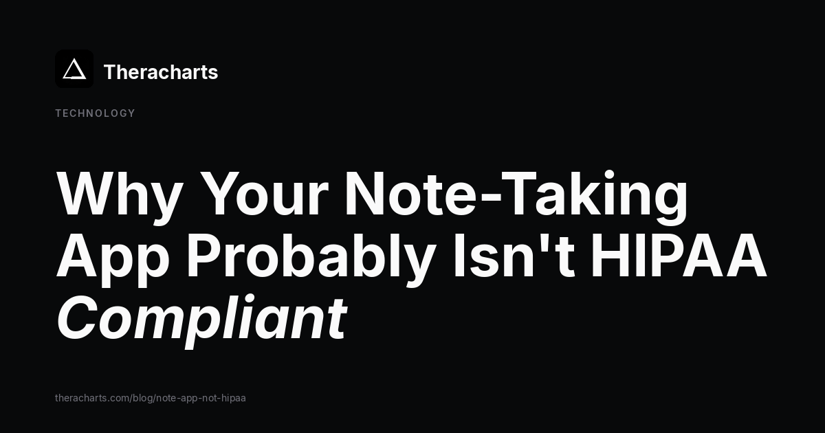 Why Your Note-Taking App Probably Isn't HIPAA Compliant