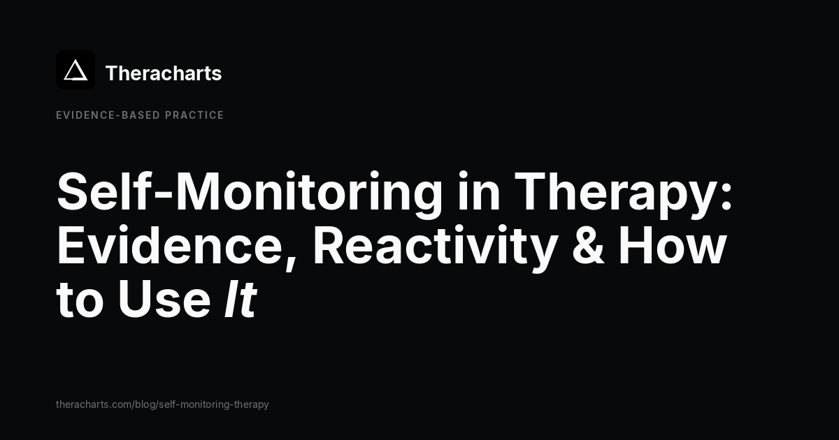 Self-Monitoring in Therapy: Why Tracking Changes Behavior